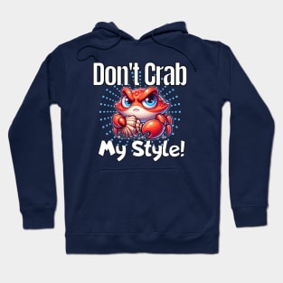 Grumpy Crab 🦀 "Don't Crab My Style!" Hoodie